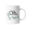 Tasse - Oh, happy day